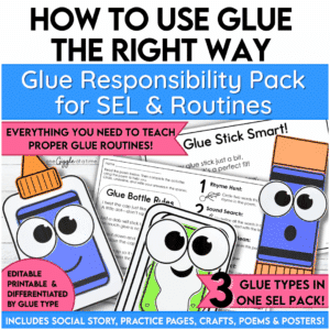 Cover image showing glue bottle, sponge, and stick crafts, matching SEL poems, and classroom responsibility charts for teaching glue care and routines.