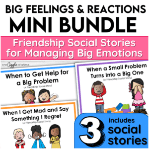 Big Feelings & Reactions Friendship Social Stories Bundle for Managing Anger