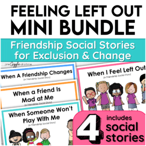 Feeling Left Out Friendship Social Stories Bundle Exclusion Changes Rejection