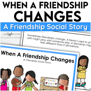 When a Friendship Changes – A Friendship Social Story