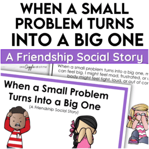 When a Small Problem Turns Into a Big Problem Social Story