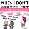 When I Don’t Agree With My Friend A Friendship Social Story