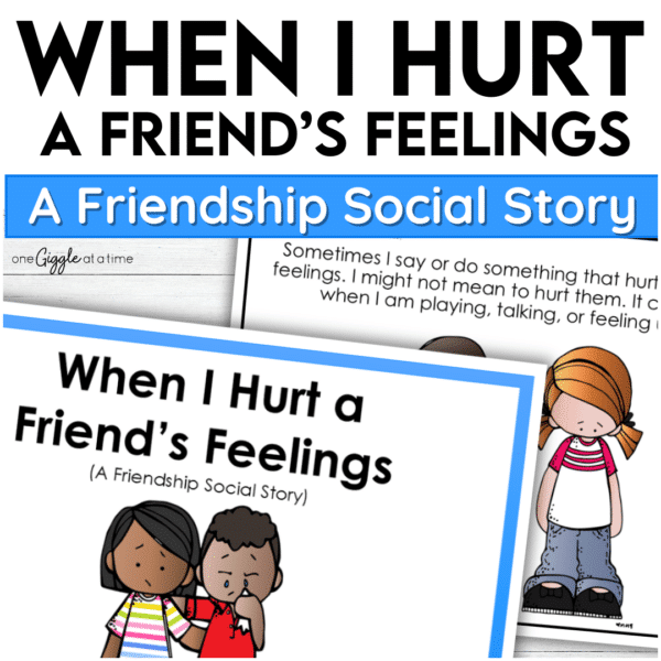 When I Hurt a Friend’s Feelings A Friendship Social Story