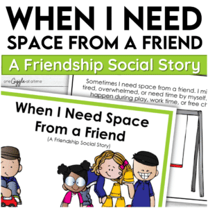 When I Need Space From a Friend A Friendship Social Story