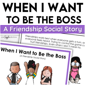 When I Want to Be the Boss – A Friendship Social Story
