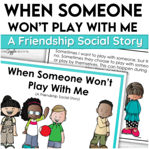 When Someone Won’t Play With Me A Friendship Social Story