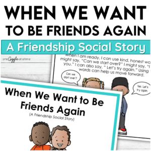 When we want to be friends again a friendship social story
